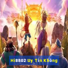 Hi8802 Uy Tín Không