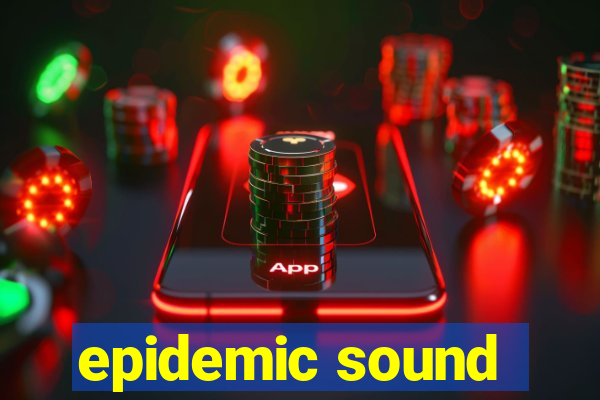 epidemic sound