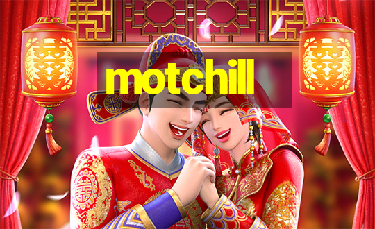 motchill