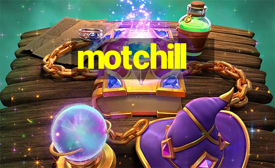 motchill