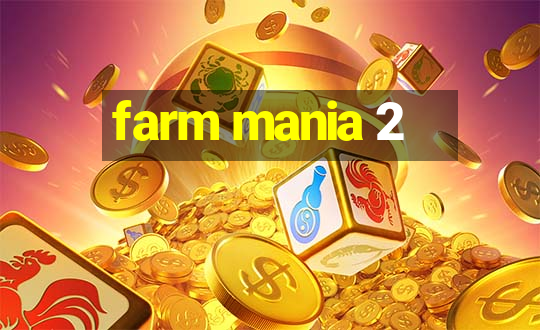 farm mania 2