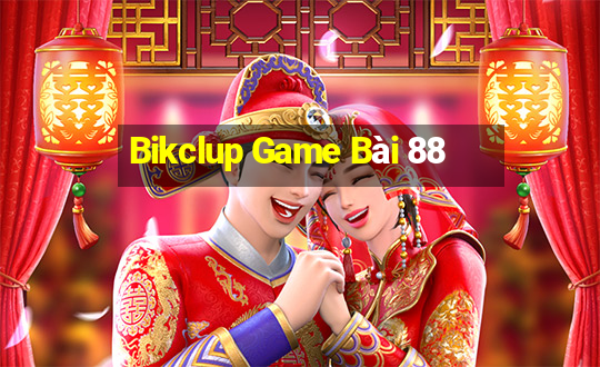 Bikclup Game Bài 88