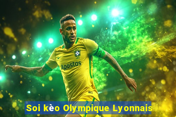 Soi kèo Olympique Lyonnais