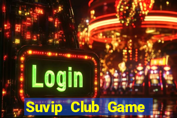 Suvip Club Game Bài Vic