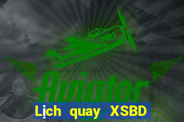 Lịch quay XSBD ngày 17