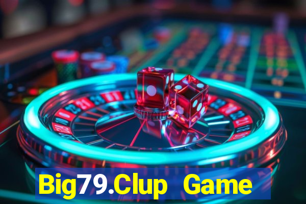 Big79.Clup Game Bài Vip Club Đổi Thưởng