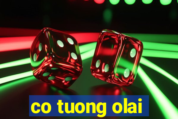 co tuong olai