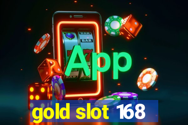 gold slot 168