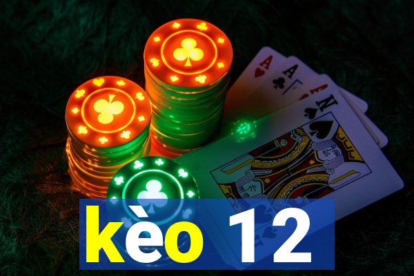 kèo 1 2