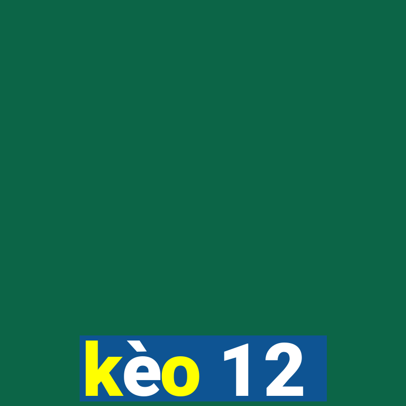 kèo 1 2