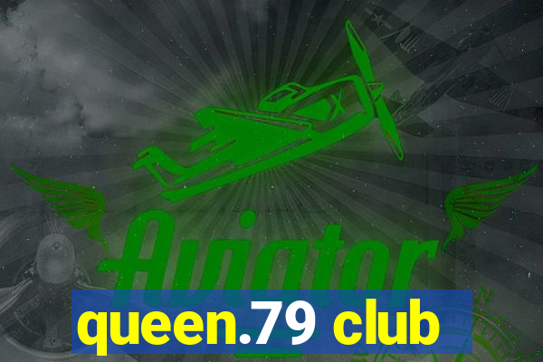 queen.79 club