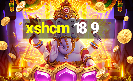 xshcm 18 9