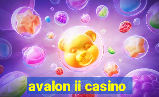 avalon ii casino