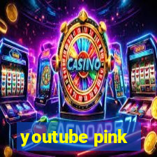 youtube pink