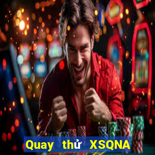 Quay thử XSQNA ngày 29