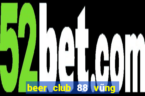 beer club 88 vũng tàu menu