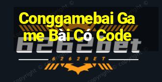 Conggamebai Game Bài Có Code