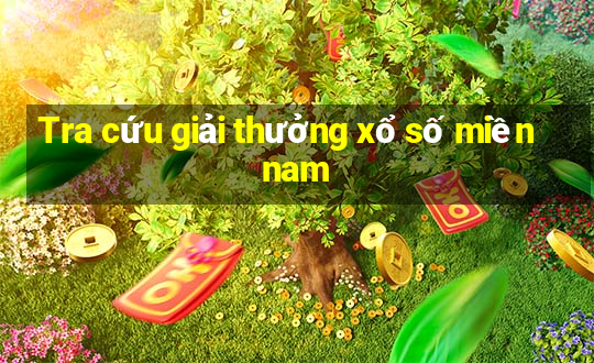 Tra cứu giải thưởng xổ số miền nam