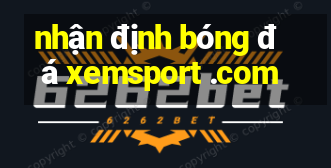 nhận định bóng đá xemsport .com