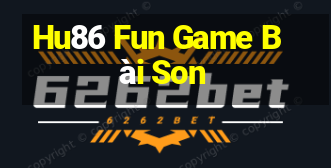 Hu86 Fun Game Bài Son