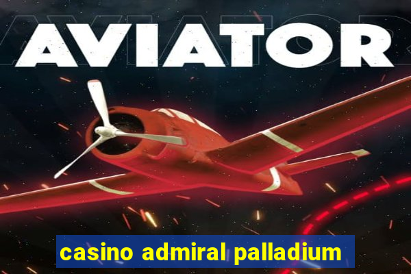 casino admiral palladium