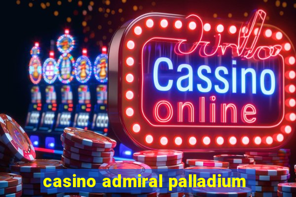 casino admiral palladium