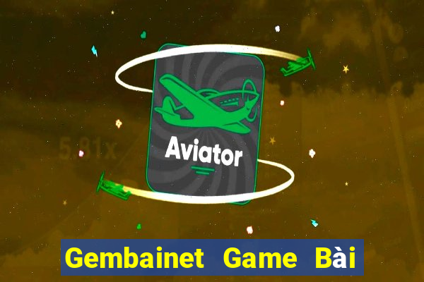 Gembainet Game Bài B52 Đổi Thưởng