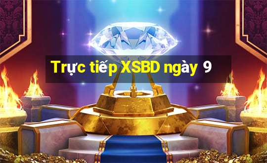 Trực tiếp XSBD ngày 9