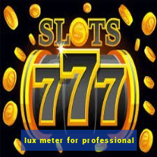 lux meter for professional