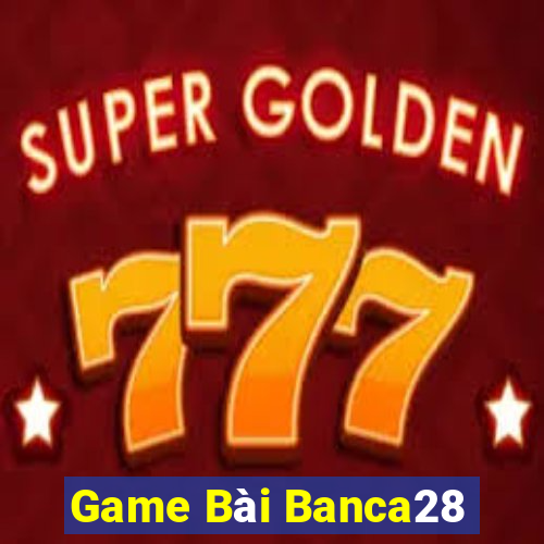 Game Bài Banca28