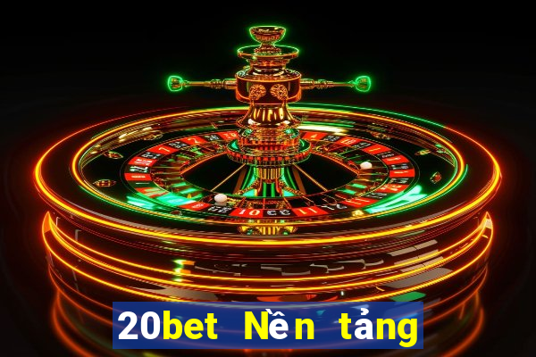 20bet Nền tảng xổ số Caiman