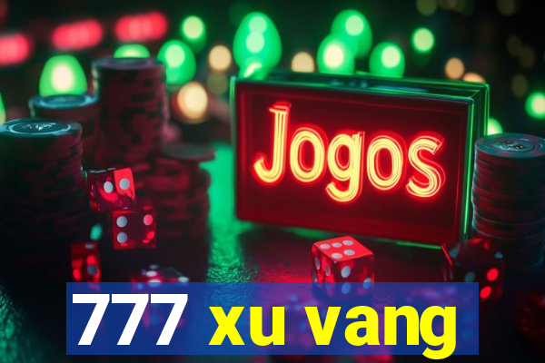 777 xu vang