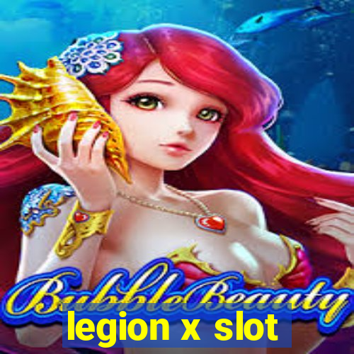 legion x slot