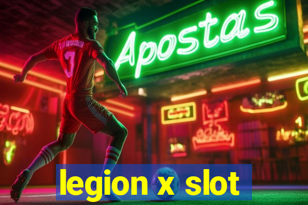 legion x slot