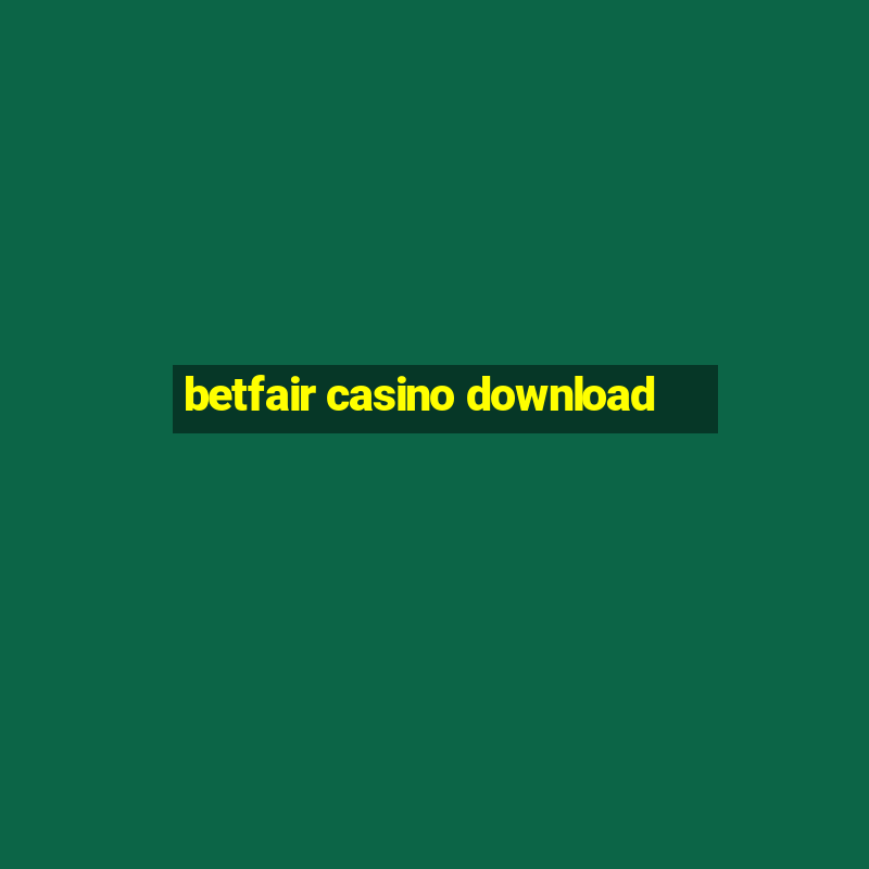 betfair casino download