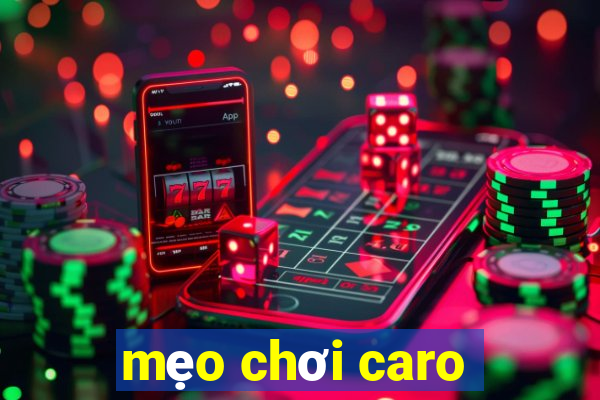 mẹo chơi caro