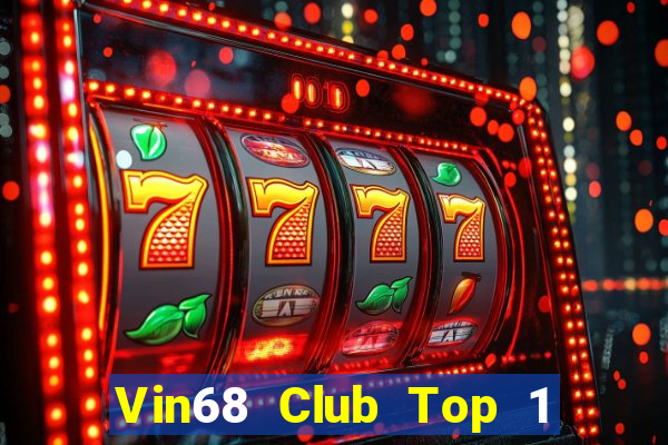 Vin68 Club Top 1 Game Bài Đổi Thưởng Uy Tín