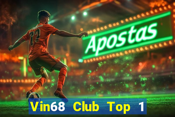 Vin68 Club Top 1 Game Bài Đổi Thưởng Uy Tín