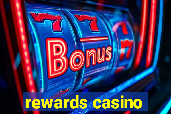 rewards casino