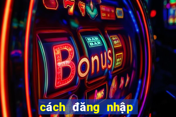 cách đăng nhập ku casino