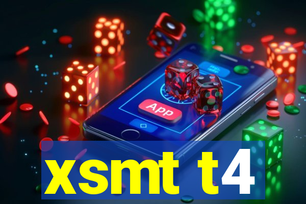 xsmt t4