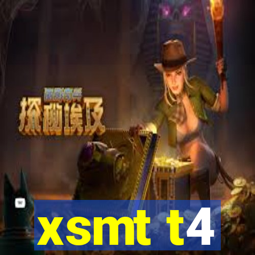 xsmt t4