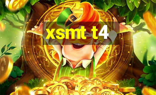 xsmt t4