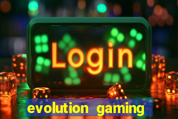 evolution gaming là gì