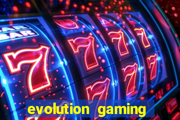 evolution gaming là gì