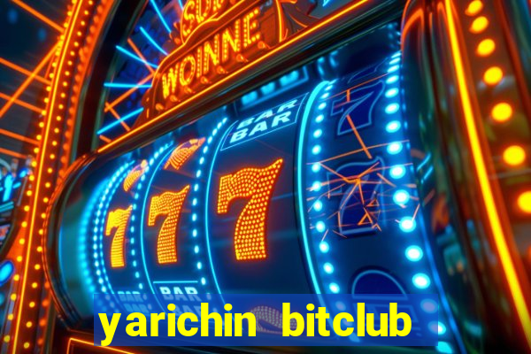 yarichin bitclub club chap 10