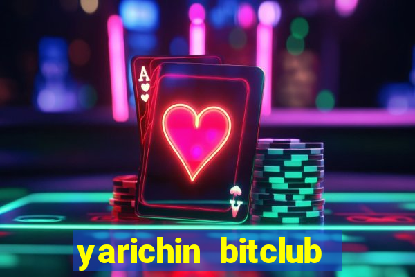 yarichin bitclub club chap 10