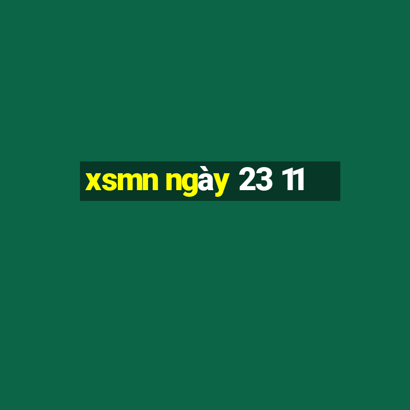 xsmn ngày 23 11