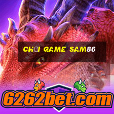 chơi game sam86