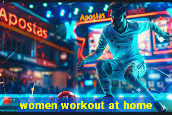 women workout at home